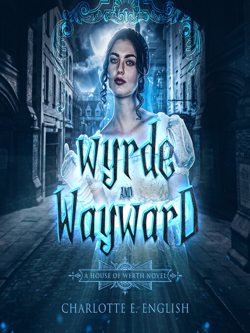 Title details for Wyrde and Wayward by Charlotte E. English - Wait list